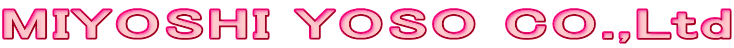 MIYOSHI YOSO CO.,Ltd
